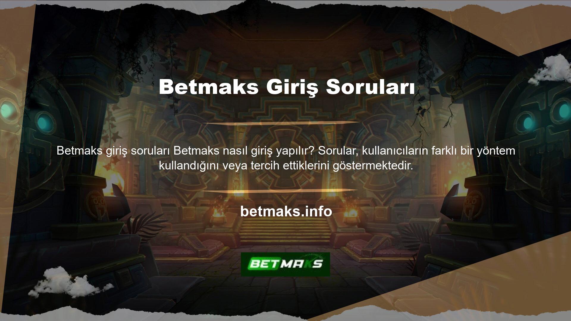 Bu makale, Betmaks giriş yöntemlerini üç ana şekilde nasıl kullanacağınızı göstermektedir